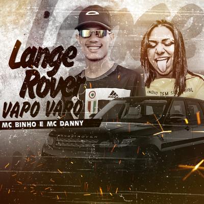 Lange Rover Vapo Vapo By Mc Danny, Mc Binho's cover