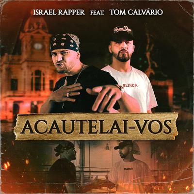 Acautelai-Vos By Israel Rapper, Tom Calvário's cover
