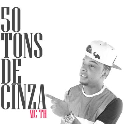 50 Tons de Cinza By Mc Th's cover