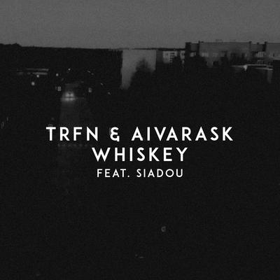 Whiskey By TRFN, Aivarask, Siadou's cover