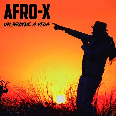 Um Brinde à Vida By Afro-X, Cacife Clandestino's cover