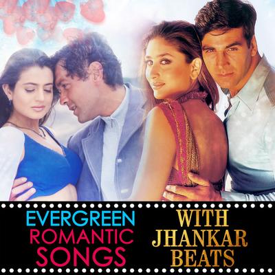 Evergreen Romantic Songs With Jhankar Beats's cover