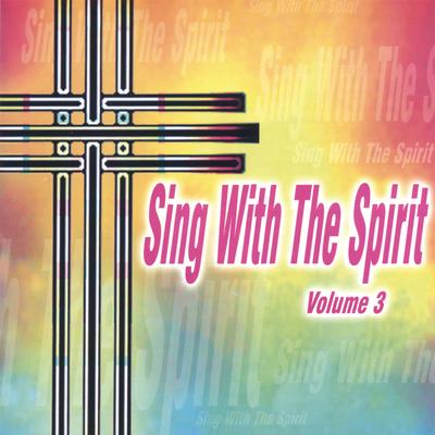 Sing With The Spirit Volume 3's cover