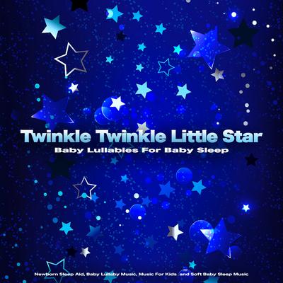 Baby Lullabies By Baby Sleep Music, Twinkle Twinkle Little Star, Sleep Baby Sleep's cover