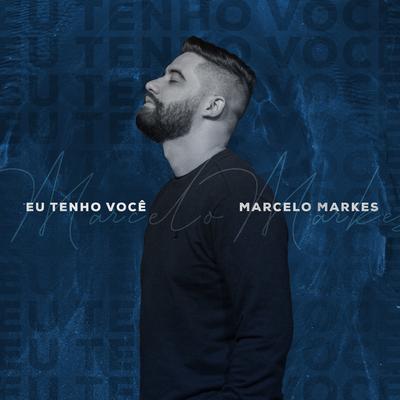Eu Tenho Você By Marcelo Markes's cover