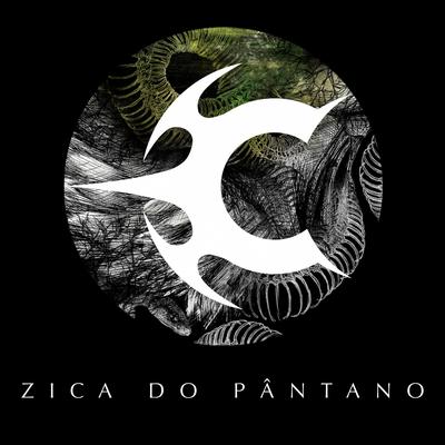 Zica do Pântano By Claustrofobia's cover