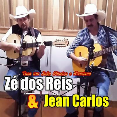 Toca um João Mineiro e Marciano (Acústico) By Zé dos Reis e Jean Carlos's cover