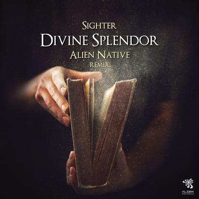 Divine Splendor (Alien Native Remix) By Sighter's cover