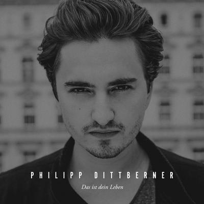 Das ist dein Leben (Radio Version) By Philipp Dittberner's cover