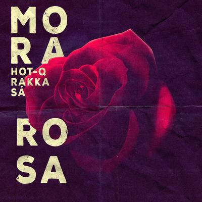 Mora Rosa By HOT-Q, Rakka, Rodrigo Sá's cover