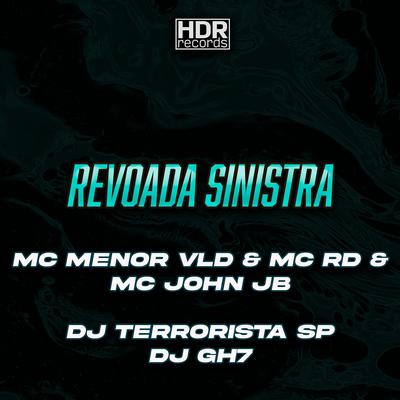 Revoada Sinistra By DJ GH7, MC Menor VLD, Mc RD, Dj Terrorista's cover