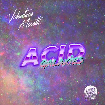 Acid Galaxies By Valentina Moretti's cover