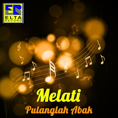 Melati - Pulanglah Abak Album Pop Minang (Saluang Klasik)'s cover