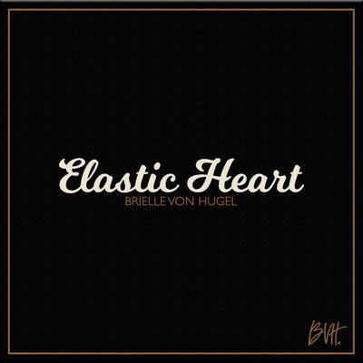 Elastic Heart By Brielle Von Hugel's cover