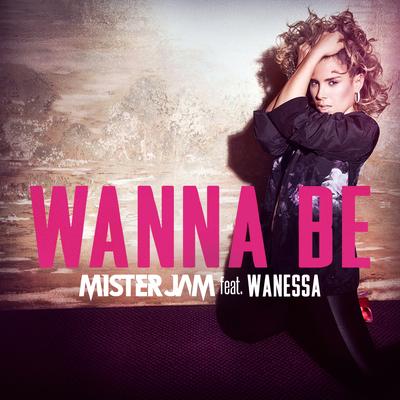 Wanna Be By Mister Jam, Wanessa's cover