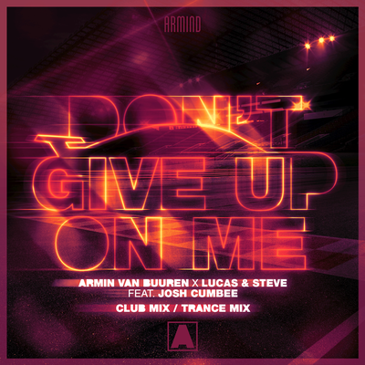 Don't Give Up On Me (Club Mix) By Armin van Buuren, Lucas & Steve, Josh Cumbee's cover