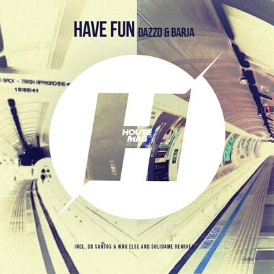 Have Fun (Solidame Remix) By Barja, Dazzo, Solidame's cover