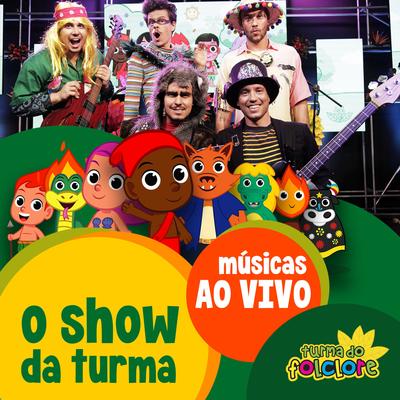 O Show da Turma (Ao Vivo)'s cover