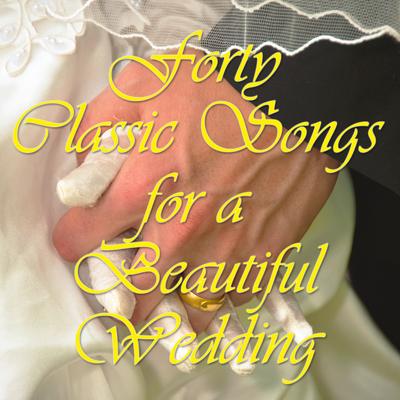 40 Classic Songs for a Beautiful Wedding's cover