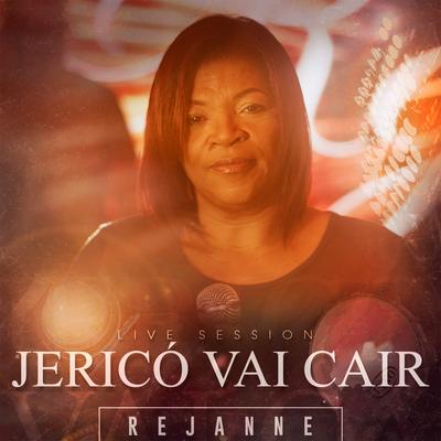 Jericó Vai Cair (Live Session) By Rejanne's cover