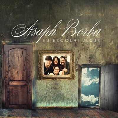 Eu Escolhi Jesus By Asaph Borba's cover