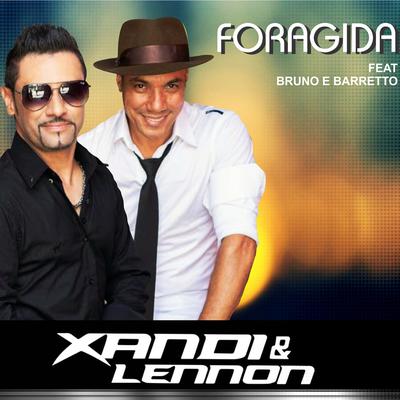 Foragida By Xandi & Lennon, Bruno & Barretto's cover