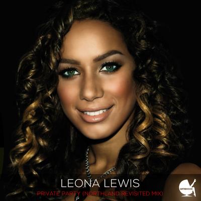 Private Party (Northland Revisited Mix) By Leona Lewis's cover