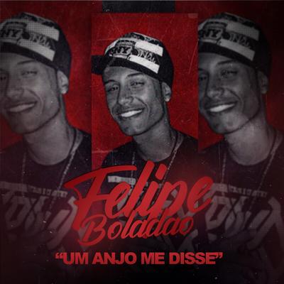 Um Anjo Me Disse By Mc Felipe Boladão's cover