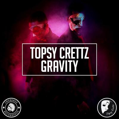 Gravity (Original Mix) By Topsy Crettz's cover