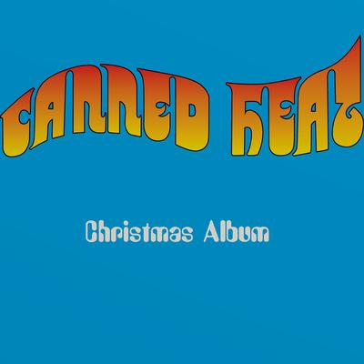 Santa Claus is Coming to Town (Remastered) By Canned Heat's cover
