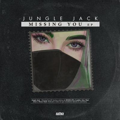 Missing You (House 4Mat Remix) By Jungle Jack, House 4mat's cover