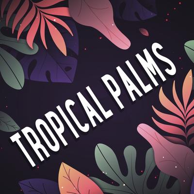 Tropical Palms's cover