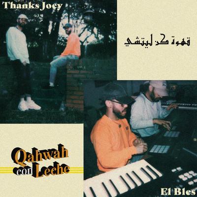 Qahwah Con Leche By Thanks Joey, El Bles's cover