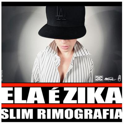 Ela É Zika By Slim Rimografia's cover