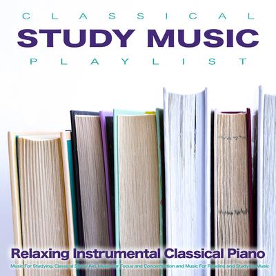 Claire de Lune - Debussy - Classical Piano - Classical Music - Classical Study Music - Studying Music - Music For Reading By Study Playlist, Reading and Studying Music, Studying Music's cover