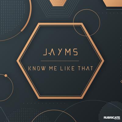 Know Me Like That (Original Mix) By Jayms's cover