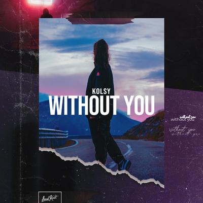 Without You By Kolsy's cover