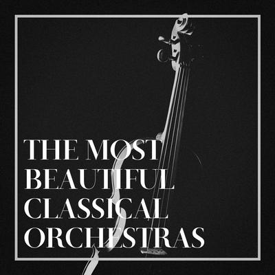 The Most Beautiful Classical Orchestras's cover