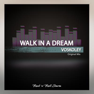 Walk In A Dream (Original Mix)'s cover