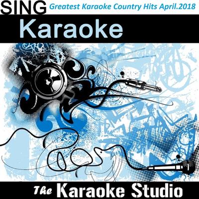 Greatest Karaoke Country Hits (April 2018)'s cover