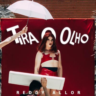 Tira o Olho By Reddy Allor's cover