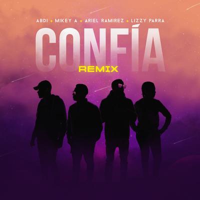 Confía Remix By Mikey A, Lizzy Parra, Abdi, Ariel Ramirez's cover
