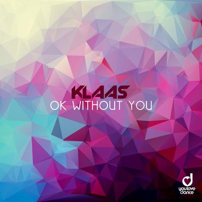 Ok Without You By Klaas's cover