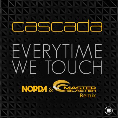 Everytime We Touch (Norda & Master Blaster Remix) By Cascada, Norda, Master Blaster's cover