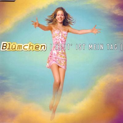 Heut' ist mein Tag (Extended Mix) By Blümchen's cover