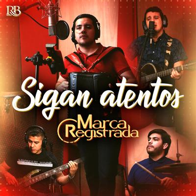 Sigan Atentos By Grupo Marca Registrada's cover