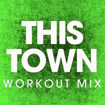 This Town (Workout Mix) By Power Music Workout's cover