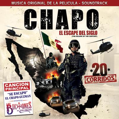 Chapo "El Escape del Siglo" (Musica Original de la Pelicula - Soundtrack) 20 Corridos's cover