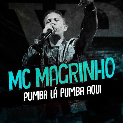 Pumba Lá Pumba Aqui By Mc Magrinho's cover