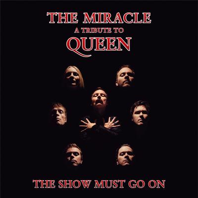 The Show Must Go On (a tribute to Queen) By The Miracle's cover